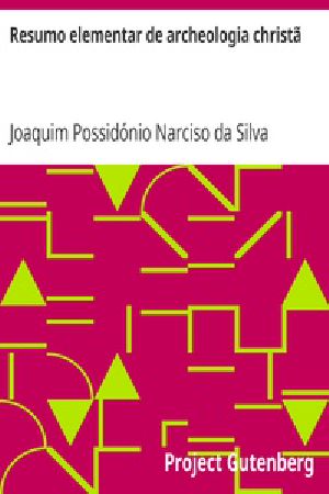 [Gutenberg 24455] • Resumo elementar de archeologia christã